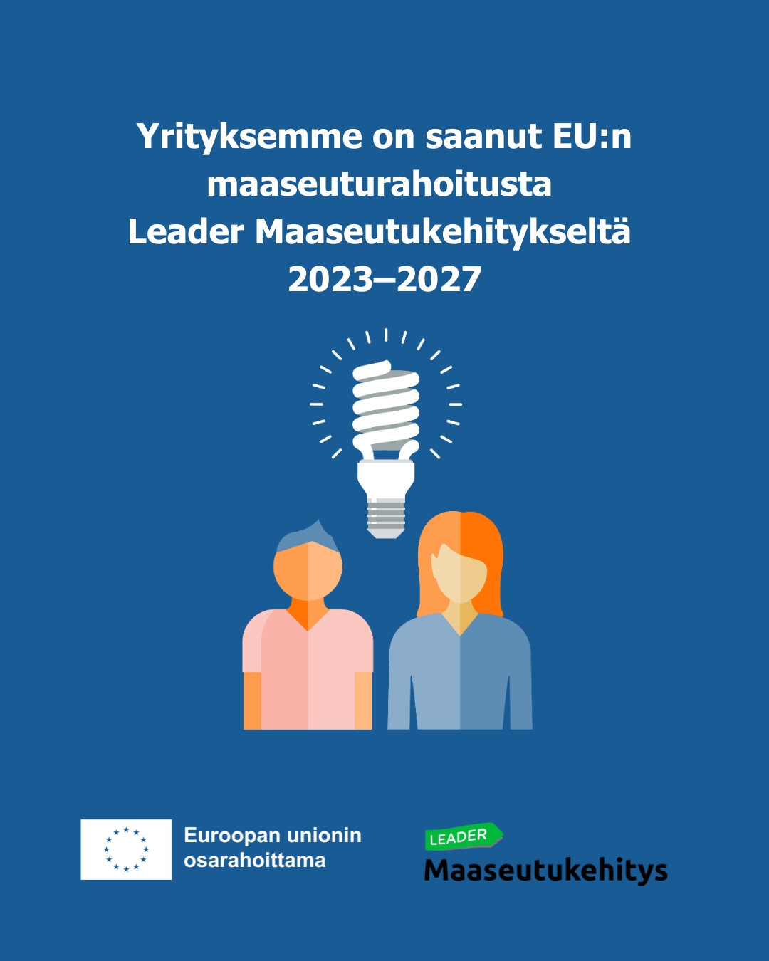 Notre entreprise a reçu un financement rural de l'Union européenne via Leader Maaseutukehitys 2023–2027